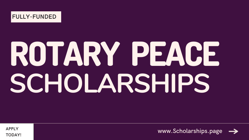 Fully-funded Rotary Peace Foundation Scholarships Submit Online Application