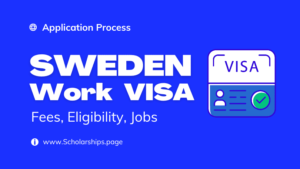Sweden Work VISA 2024 Eligibility, Application Process and Fee Requirements